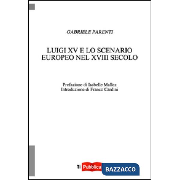 Luigi XV e lo scenario europeo nel XVIII secolo