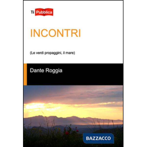 Incontri (Le verdi propaggini, il mare)