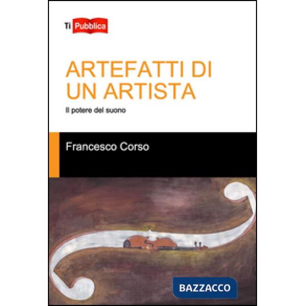 Artefatti di un artista. Il potere del suono
