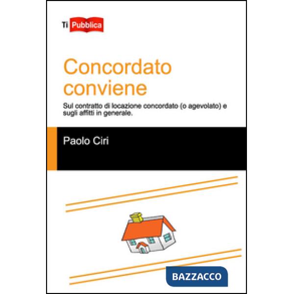 Concordato conviene. Sul contratto di locazione concordato (o agevolato), e sugli affitti in generale