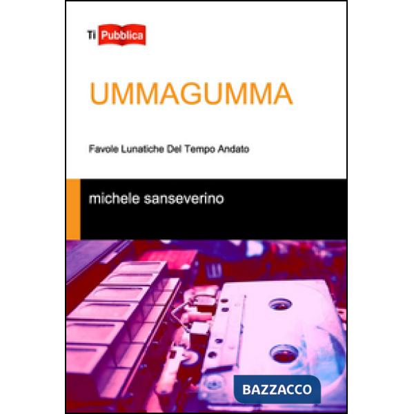 Ummagumma. Favole lunatiche del tempo andato