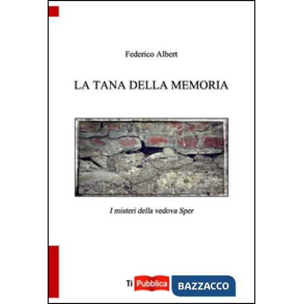 Tana della memoria. I misteri della vedova Sper (La)