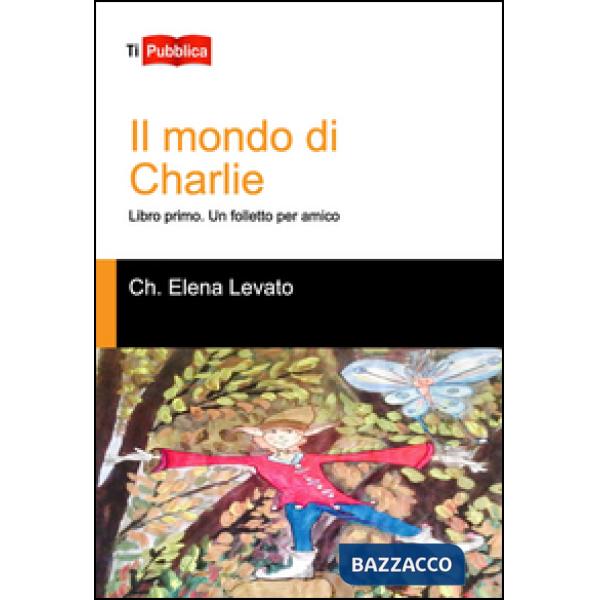 Folletto per amico. Il mondo di Charlie. Libro primo (Un)
