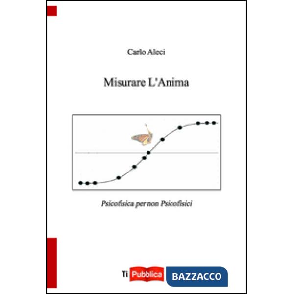 Misurare l'anima. Psicofisica per non-psicofisici