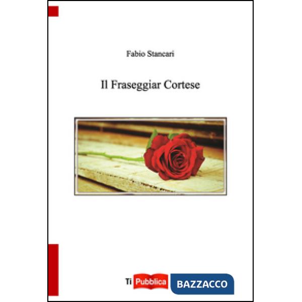 Fraseggiar cortese (Il)