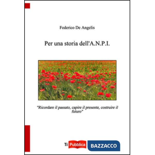 Per una storia dell'A.N.P.I.