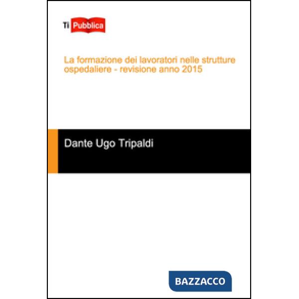 Formazione dei lavoratori nelle strutture ospedaliere (La)