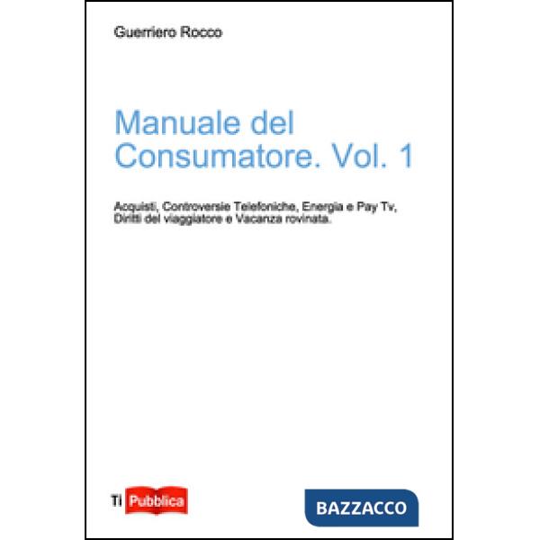 Manuale del consumatore. Vol. 1