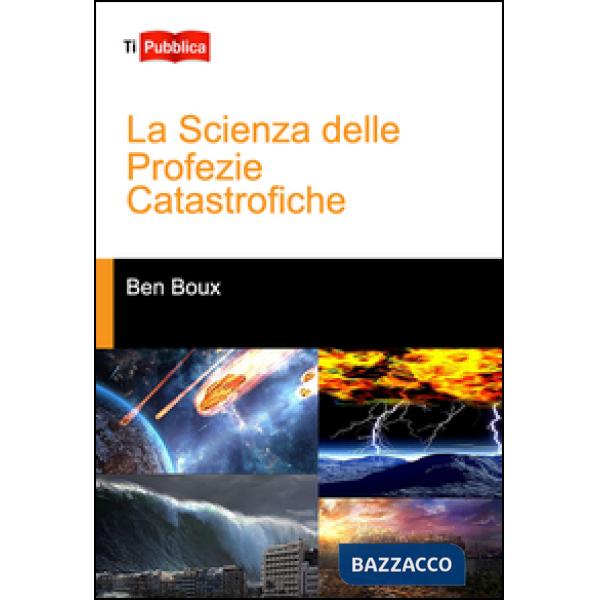 Scienza delle profezie catastrofiche (La)