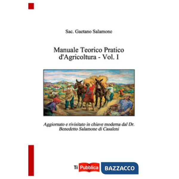 Manuale teorico pratico d'agricoltura. Vol. 1