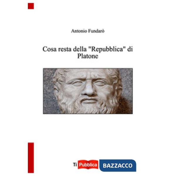 Cosa resta della «Repubblica» di Platone