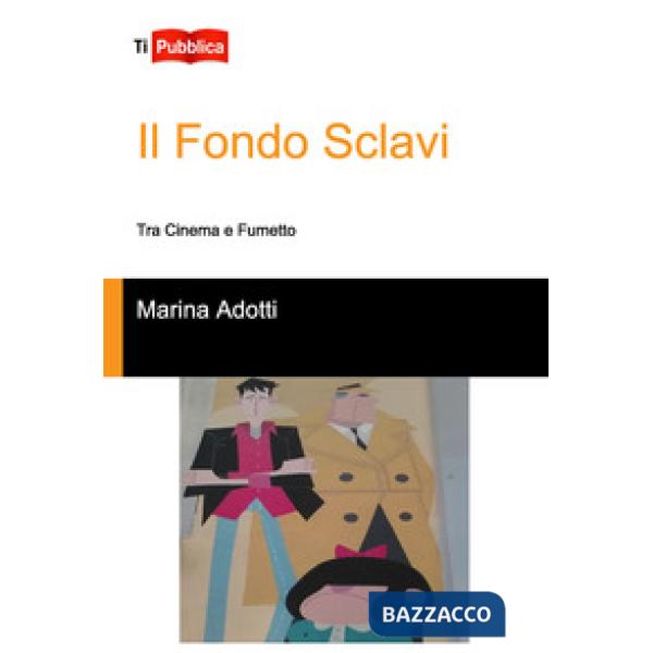 Fondo Sclavi. Tra cinema e fumetto (Il)
