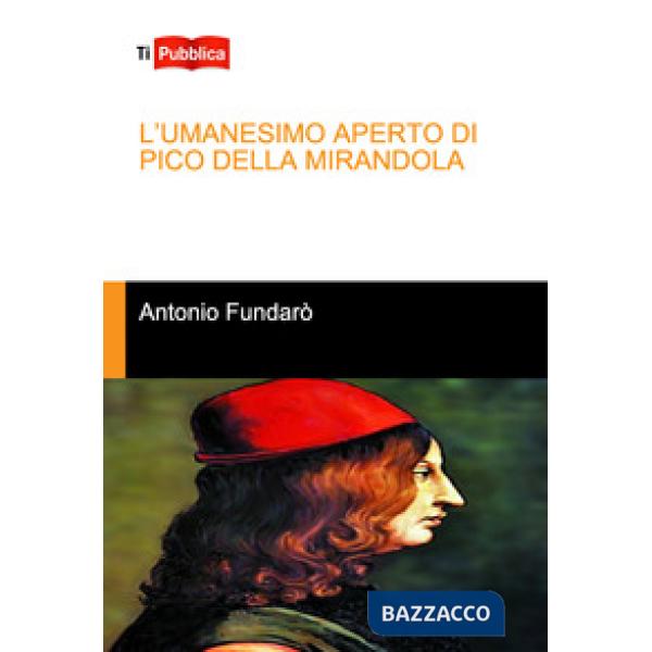 Umanesimo aperto di Pico della Mirandola (L')