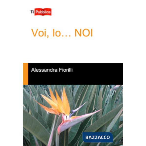 Voi, io... Noi