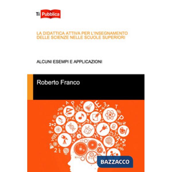 Didattica attiva per l'insegnamento delle scienze nelle scuole superiori (La)