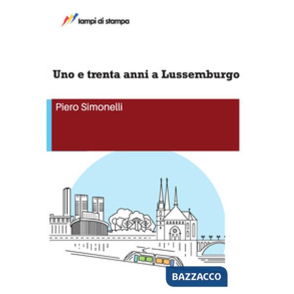 Uno e trenta anni a Lussemburgo