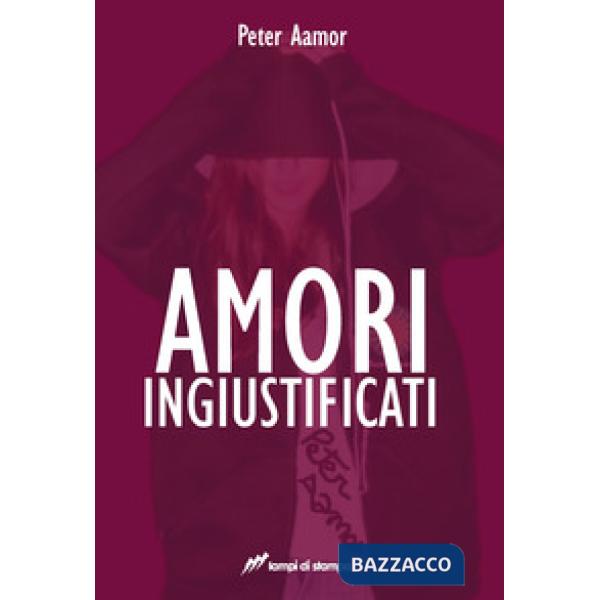 Amori ingiustificati