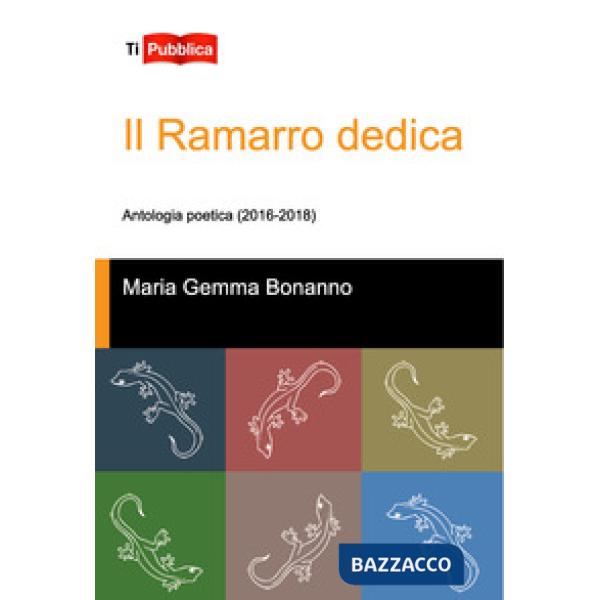 Ramarro dedica. Antologia poetica (2016-2018) (Il)