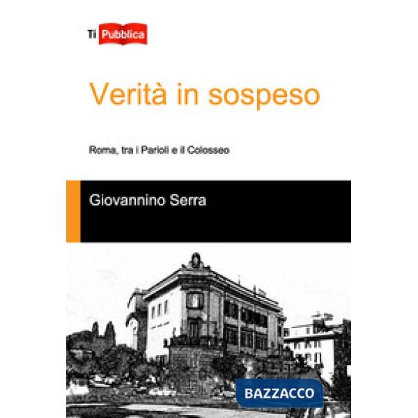 Verità in sospeso, Roma tra i Parioli e il Colosseo