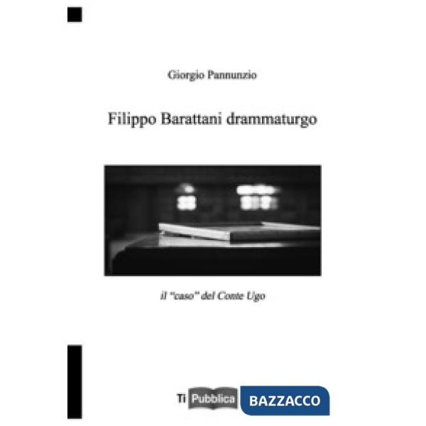 Filippo Barattani drammaturgo. Il «caso» del Conte Ugo
