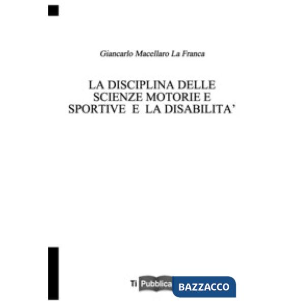 Disciplina delle scienze motorie e sportive e la disabilità (La)