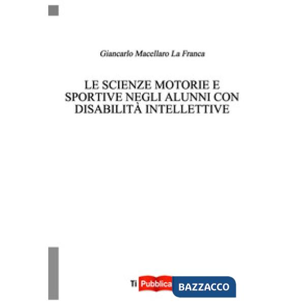 Scienze motorie e sportive negli alunni con disabilità intellettive (Le)
