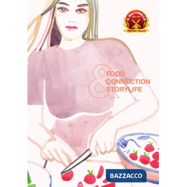 Food, connection & storylife. Ediz. italiana
