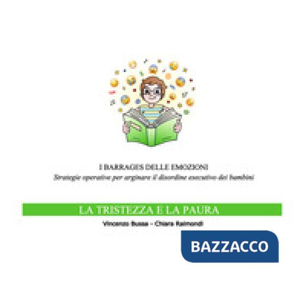 Barrages delle emozioni. La tristezza e la paura. Strategie educative per arginare il disordine esecutivo dei bambini (I)