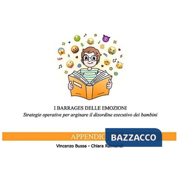 Barrages delle emozioni. Appendice. Strategie operative per arginare il disordine esecutivo dei bambini (I)