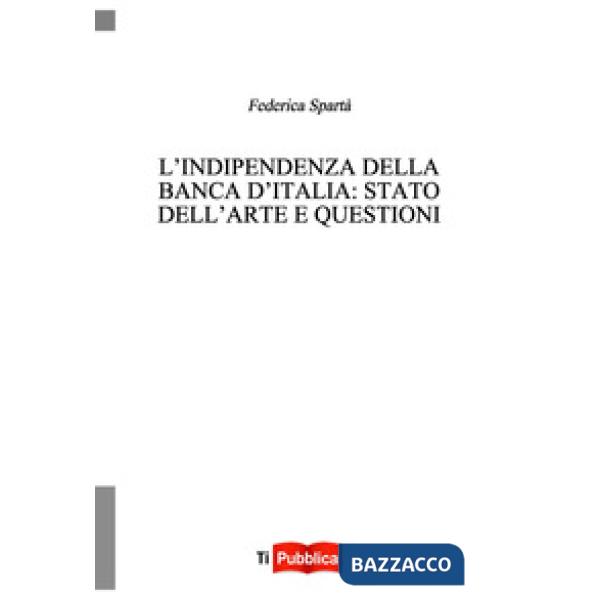 Indipendenza della Banca d'Italia: stato dell'arte e questioni aperte (L')