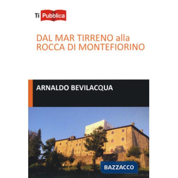 Dal Mar Tirreno alla rocca di Montefiorino