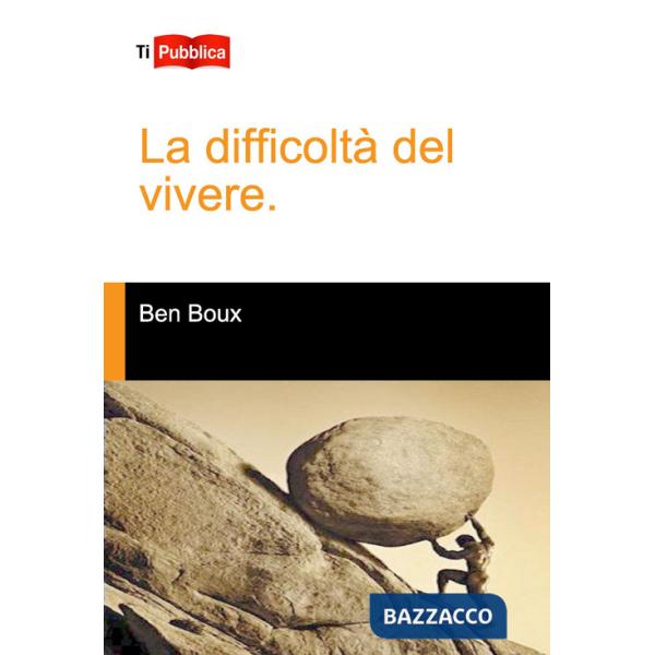 Difficoltà del vivere (La)