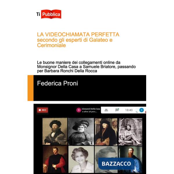 Videochiamata perfetta secondo gli esperti di galateo e cerimoniale (La)