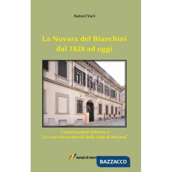 Novara del Bianchini dal 1828 ad oggi. Conversazioni intorno a «Le cose rimarche