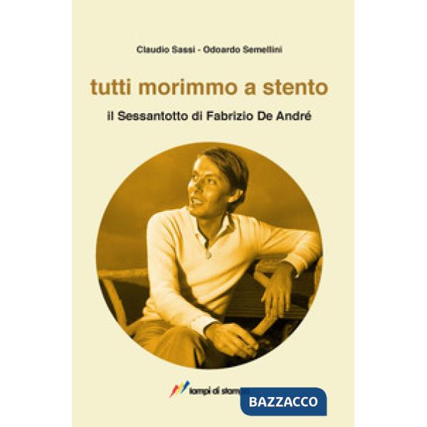 Tutti morimmo a stento. Il Sessantotto di Fabrizio De André