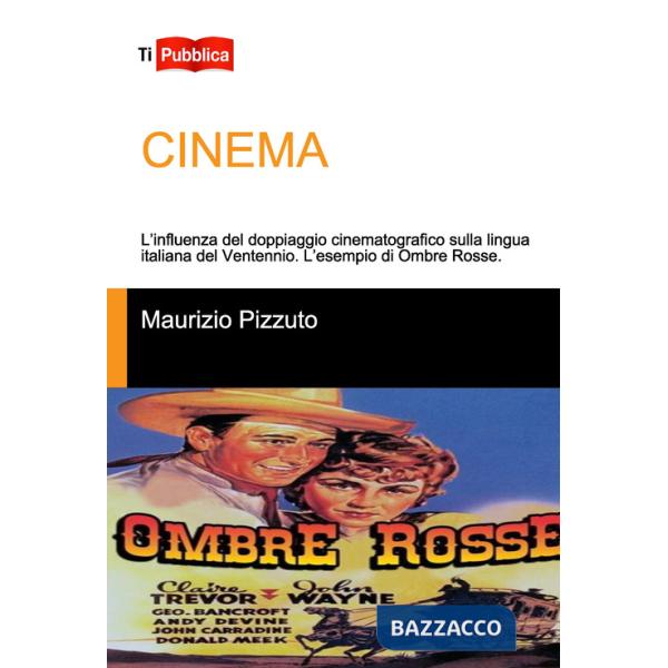 Cinema. L'influenza del doppiaggio cinematografico sulla lingua italiana del Ventennio. L'esempio di Ombre Rosse