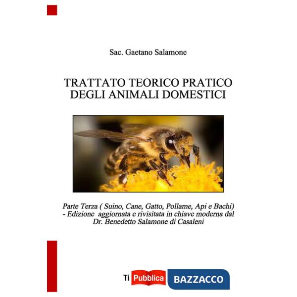 Trattato teorico pratico degli animali domestici. Vol. 3: Suino, cane, gatto, pollame, api e bachi