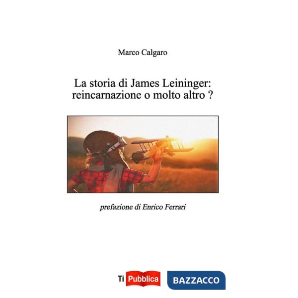 Storia di James Leininger: reincarnazione o molto altro? (La)