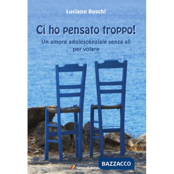 Ci ho pensato troppo! Un amore adolescenziale senza ali per volare