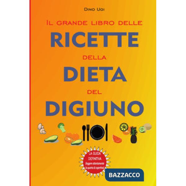 Grande libro delle ricette della dieta del digiuno (Il)