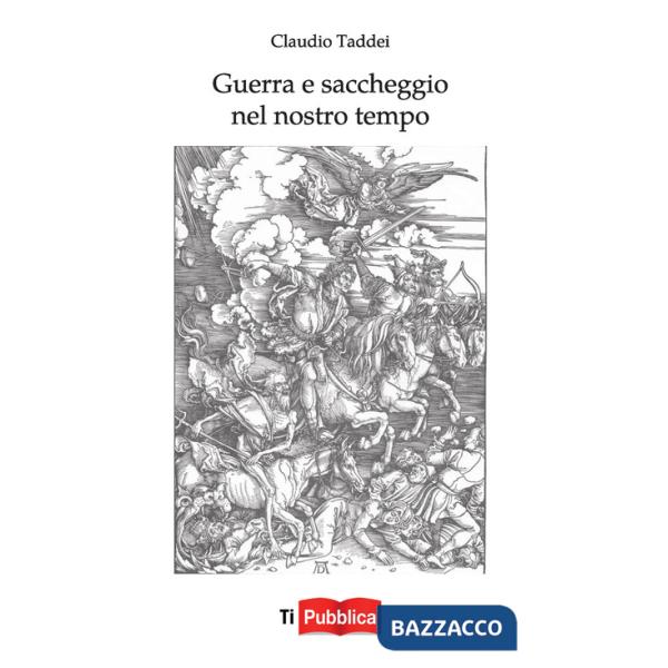 Guerra e saccheggio nel nostro tempo