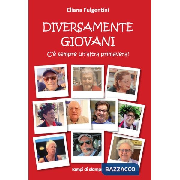 Diversamente giovani. C'è sempre un'altra primavera!