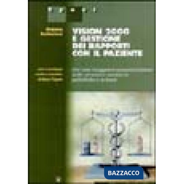 Vision 2000 e gestione dei rapporti con il paziente. Per una maggiore umanizzazione delle strutture sanitarie pubbliche e privat