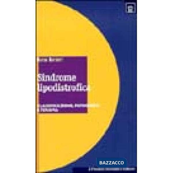 Sindrome lipodistrofica. Classificazione, patogenesi e terapia (La)