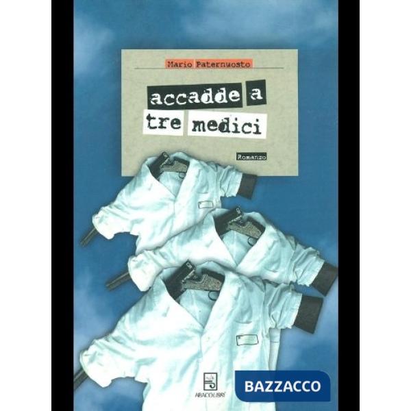 Accadde a tre medici