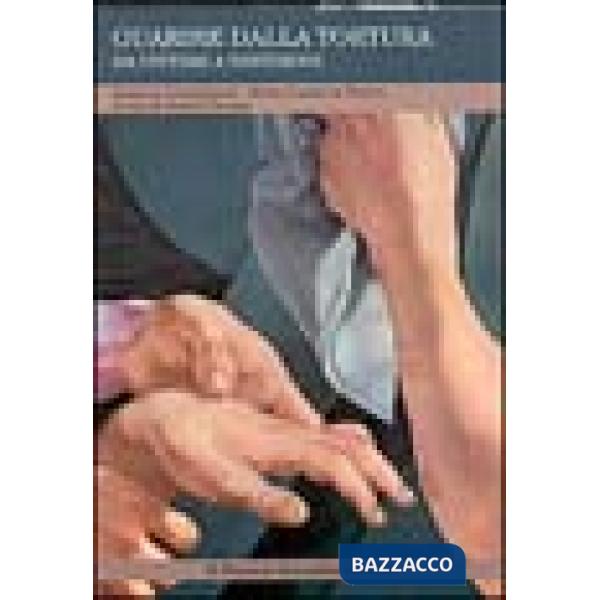 Guarire dalla tortura. Da vittime a testimoni