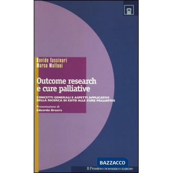 Outcome research e cure palliative. Concetti generali e aspetti applicativi. Ricerca cure palliative