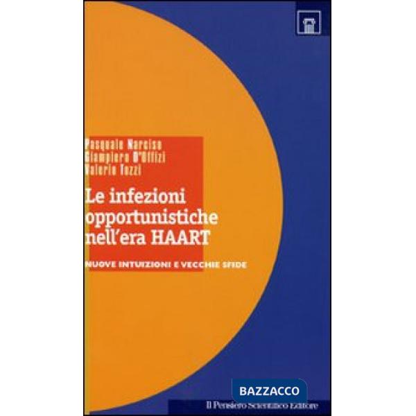 Infezioni opportunistiche nell'era Haart. Nuove intuizioni e vecchie sfide (Le)
