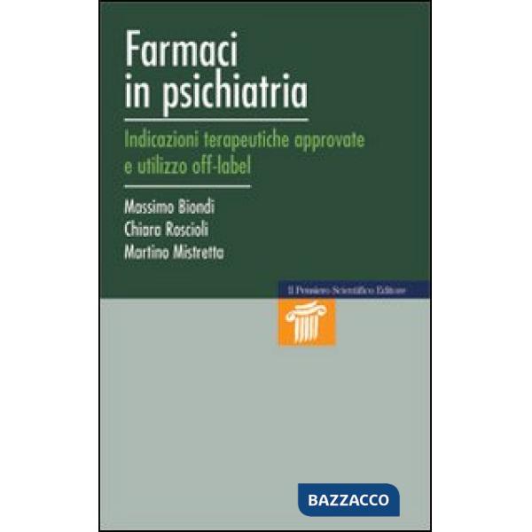 Farmaci in psichiatria. Indicazioni terapeutiche approvate e utilizzo off-label