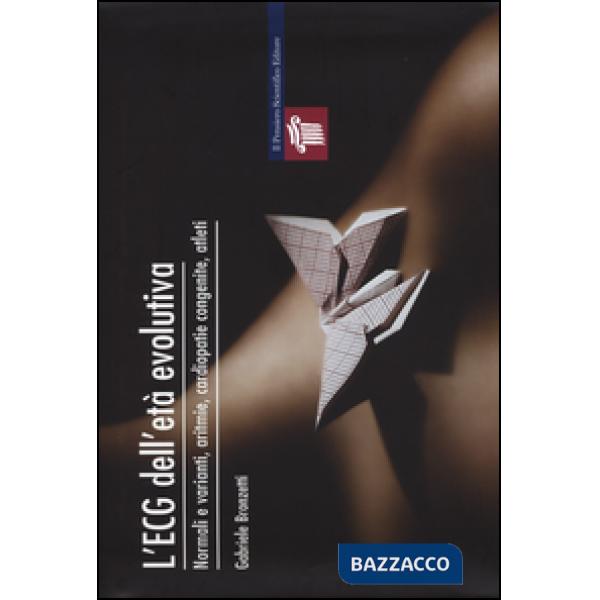 ECG dell'età evolutiva. Normali e varianti, aritmie, cardiopatie congenite, atleti (L')